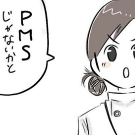 「もしかしてPMS？」店長の言葉がきっかけになり自分の不調を意識し始めたけれど…