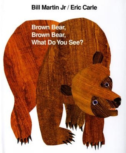 Brown Bear, Brown Bear, What Do You See? [ Bill Martin ]
